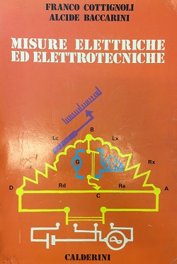 Misure elettriche ed elettrotecniche Franco Cottignoli Alcide Baccarini Calderini